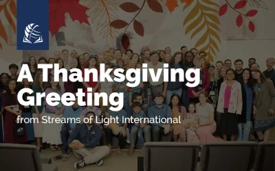 A Thanksgiving Greeting from Streams of Light International